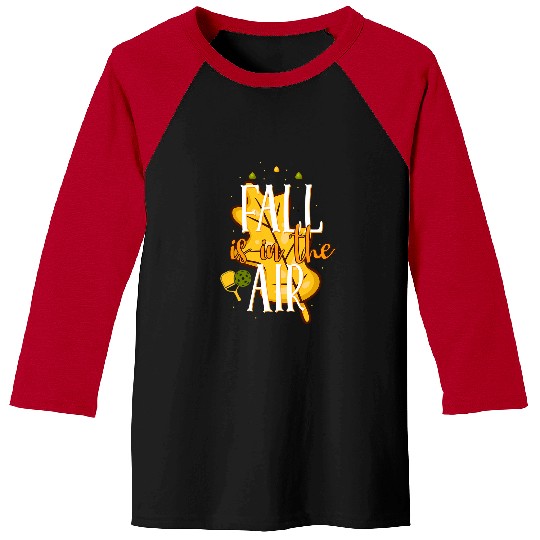 Sport Pickleball Pickleball Fall Is In The Air Baseball Tees