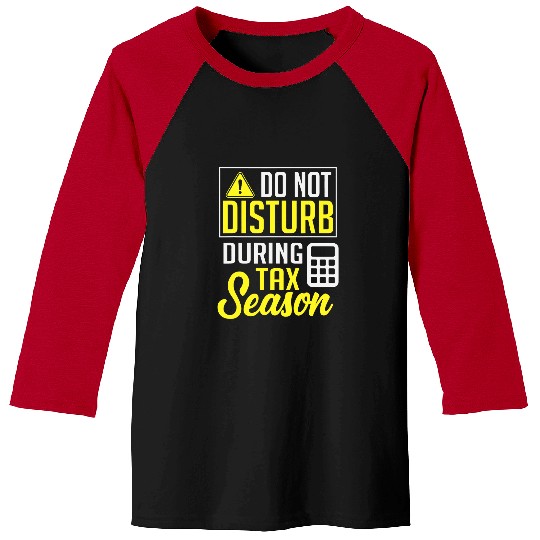Accountant Job Do Not Disturb Tax Season CPA Accounting Christmas Baseball Tees