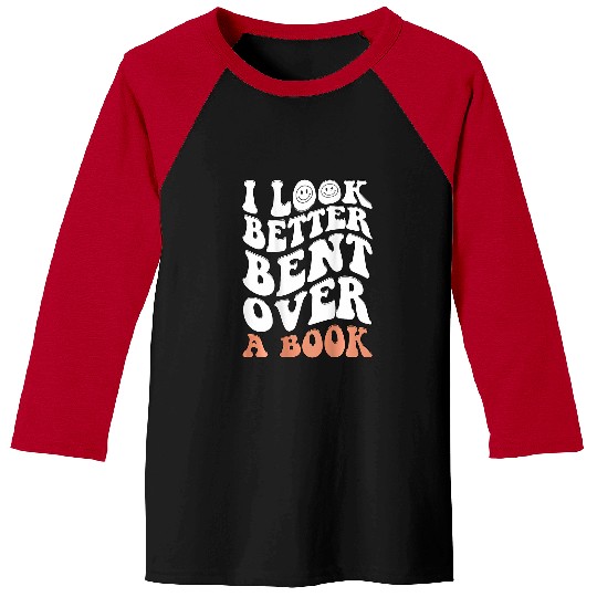 Book Fun I Look Better Bent Over A Book 10 Baseball Tees