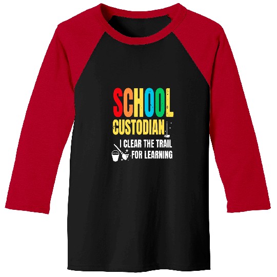 School Custodian I Clear The Trail For Learning Janitor Fan 21 Baseball Tees