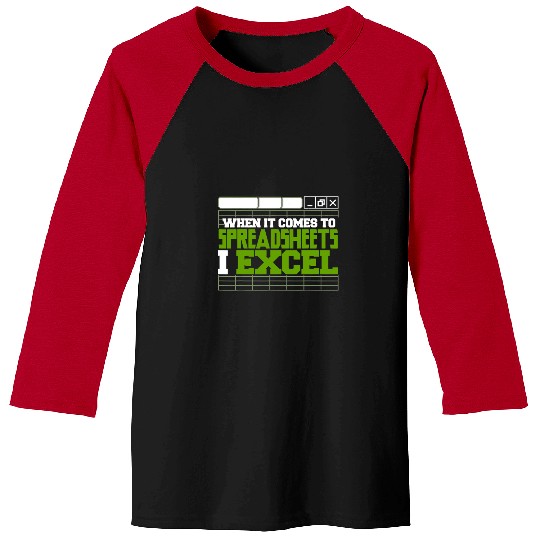 Accountant Job Mens When It Comes To Spreadsheets I Excel CPA Funny Accountant Baseball Tees