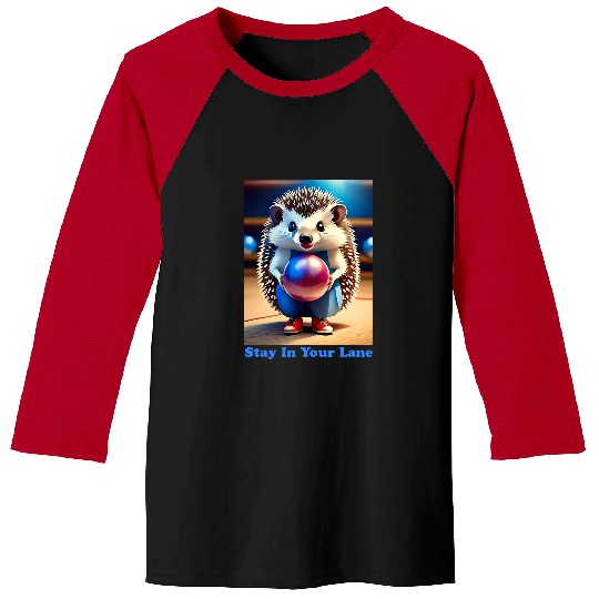 Sport Bowling Hedgehog a Funny Stay In Your Lane Bowler Baseball Tees