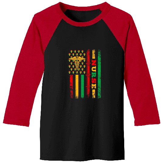 nurses Job Proud Black nurses African Americans Juneteenth Afro Flag 1 Baseball Tees