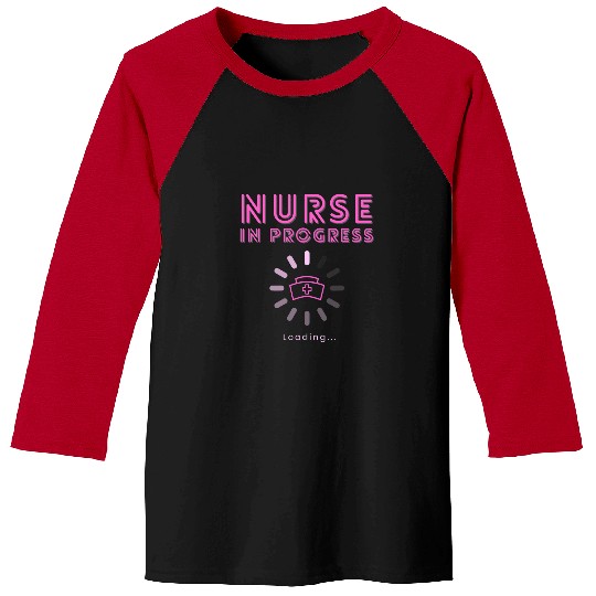 nurses Job In Progress Loading Nursing School Student nurses Week 2 Baseball Tees