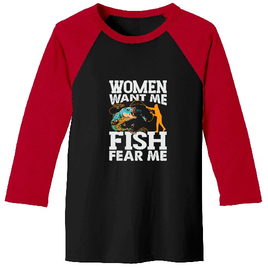 Fishing Fun Women Want Me Fish Fear Me Fishing Funny Fisherman 2 Baseball Tees