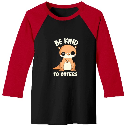 Otter Pet Otters Be kind to Otters Funny Animal Puns Baseball Tees