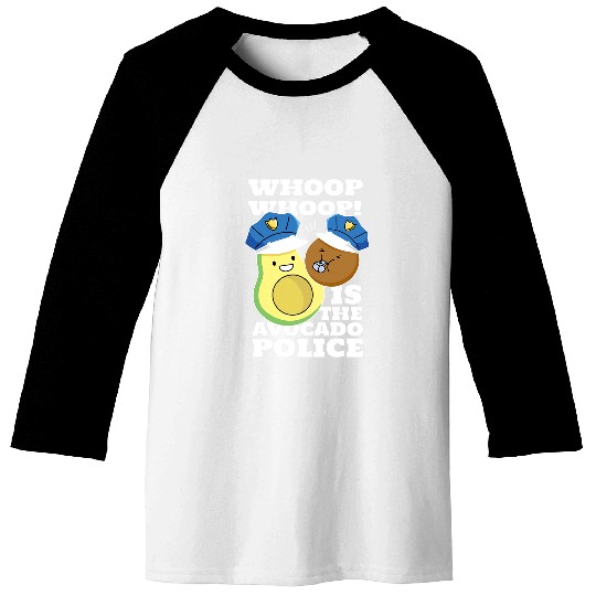 Police Job WHOOP WHOOP The Funny Fruit Police Avocado Baseball Tees