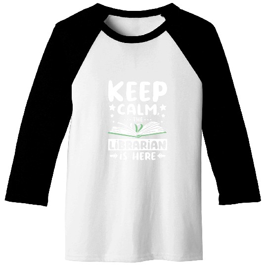 Librarian Job Keep calm the librarian is here Baseball Tees