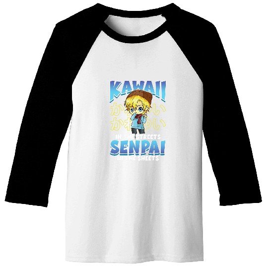 Cute Kawaii In The Streets Senpai In The Sheets Anime Pun Baseball Tees