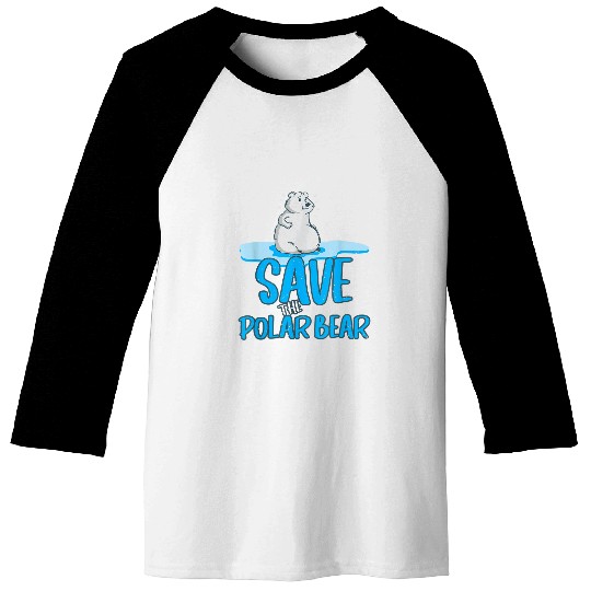 Bear Pet Protect Protect The Polar Bear Animal Welfare North Pole Baseball Tees