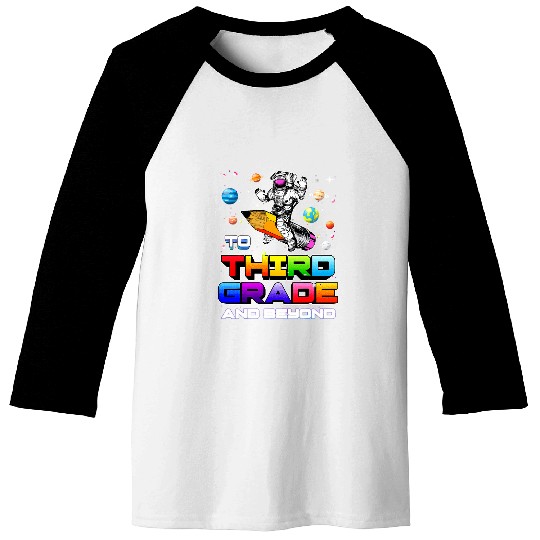 To Third Grade And Beyond Astronaut Gamer Space Lover Tee Baseball Tees