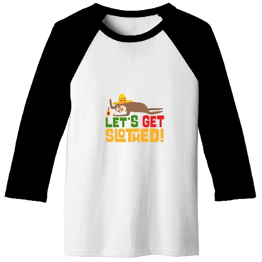 Sloth Pet Let s Get Slothed Funny Tequila Drinking Sloth Sombrero Hat Baseball Tees