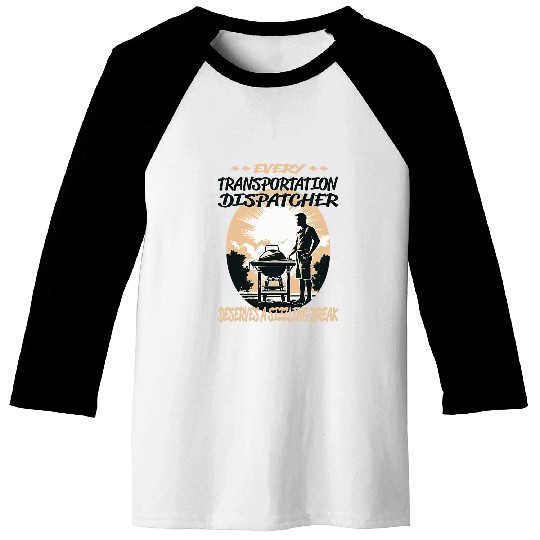 Transportation Dispatcher Funny BBQ Chef or Grill Fun Baseball Tees