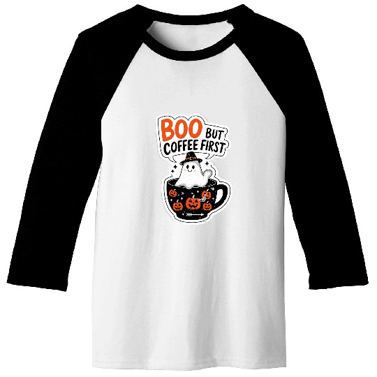Coffee Fun Boo But First Coffee ghosts Drink Coffee Halloween Spooky Baseball Tees