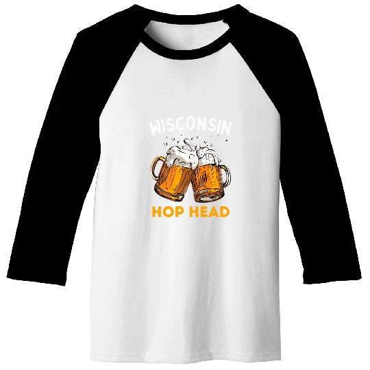 Beer Fun Wisconsin Beer Drink Local Hop Head Craft Micro Brewing Baseball Tees