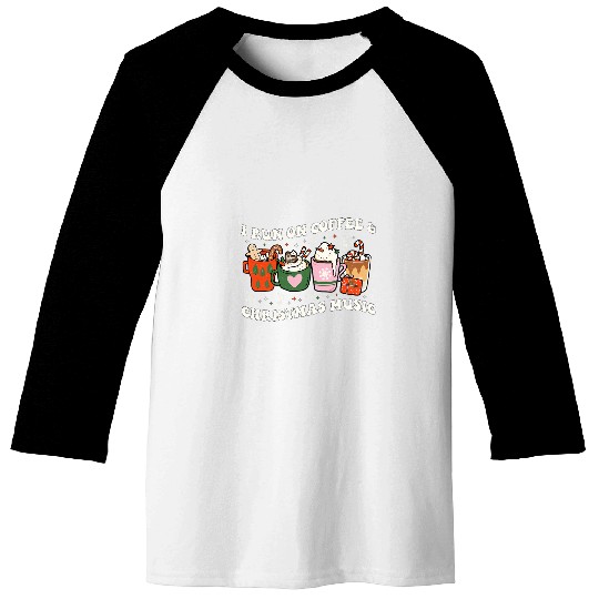 Coffee Fun I Run on Coffee and Christmas Music Eggnog Latte Hot Cocoa Baseball Tees