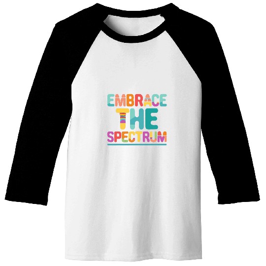 Embrace The Spectrum Funny Graphic Tees 1 Baseball Tees
