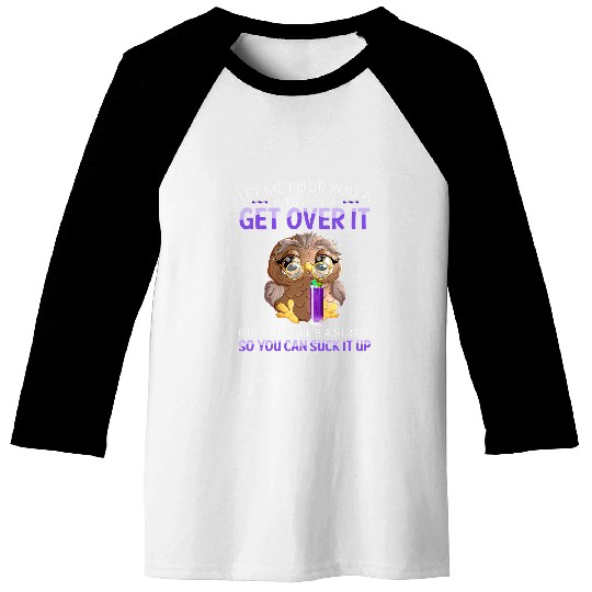 Owl Pet Let me pour you a tall glass of get over it owl Baseball Tees