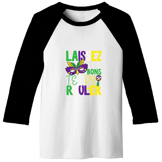 Laissez Les Bons Temps Rouler Mardi Gras New Orleans Party 2 Baseball Tees