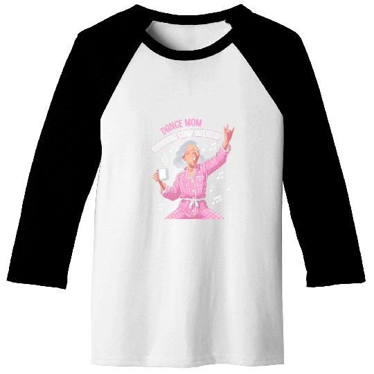 Coffee Fun Dance Mom Weekends Coffee Dance Comps Surviving Comp Baseball Tees