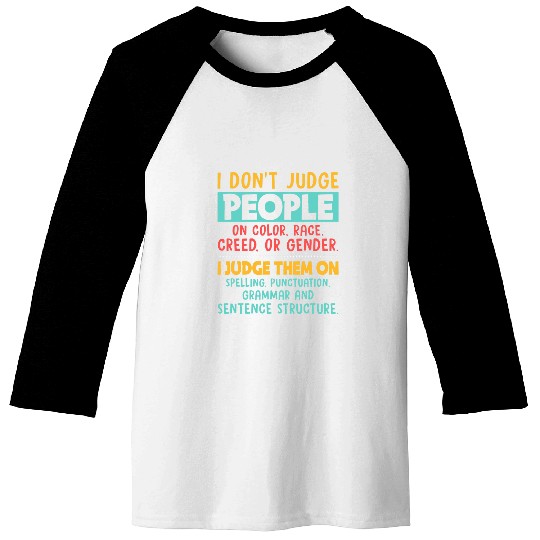 Discover I Dont Judge People Grammar English Teacher Baseball Tees