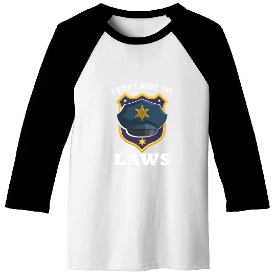 Funny Cop Police Officer Policeman Law Enforcement Baseball Tees