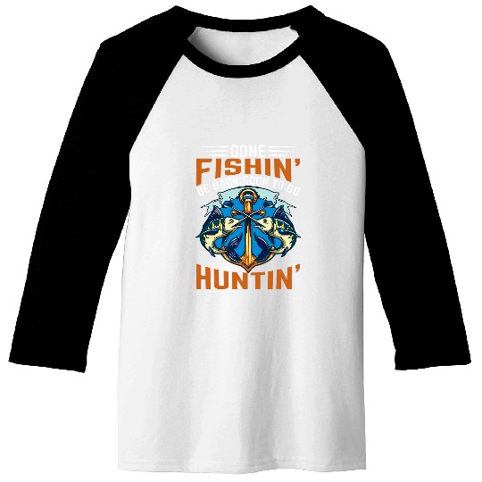 Discover Gone Fishin Be Back Soon To Go Hunting Fisherman Angler 2 Baseball Tees