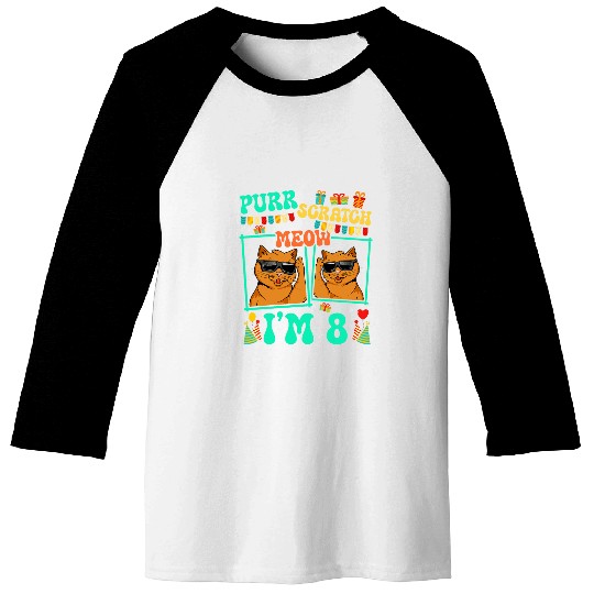 Purr Scratch Meow Im 8 Funny Cat Kid 8th Birthday Baseball Tees