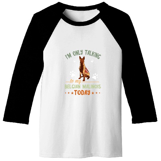 Im Only Talking Belgian Malinois Dog Lover Police Dog Baseball Tees
