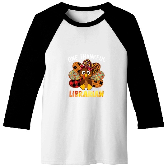 Librarian Job One Thankful Librarian Turkey Thanksgiving Fall Vibes Baseball Tees