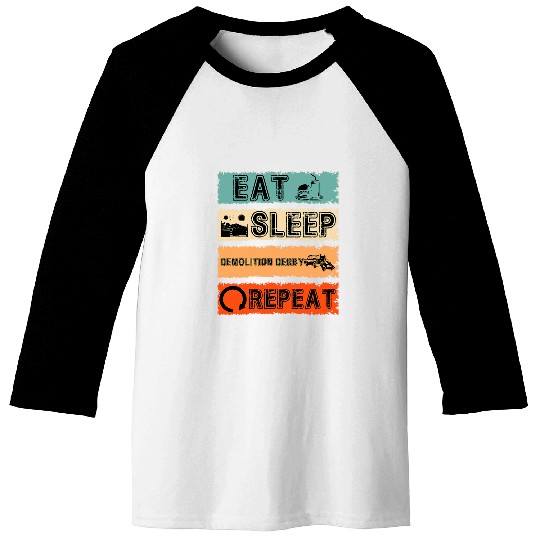 Eat Sleep Demolition Derby Repeat Sports Cycle Baseball Tees