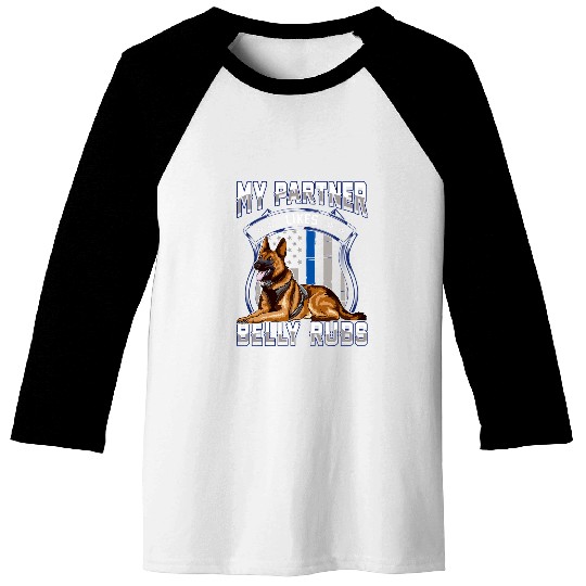 My Partner Likes Belly Rubs Police Dog Law Enforcement Funny Baseball Tees