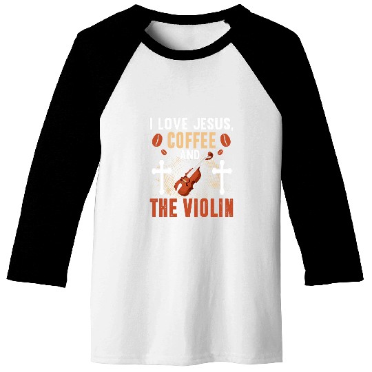 Coffee Fun Religious Violin Christian Coffee Jesus Violinist Baseball Tees