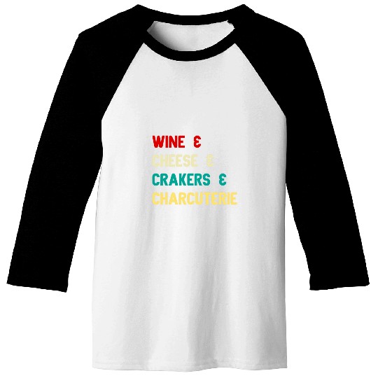 Wines Fun Cheese Crackers Charcuterie Board Lovers Funny Outfit Baseball Tees