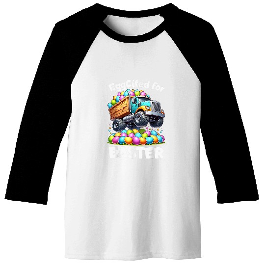 EggCited for Easter Bunny Egg Hunt Dump Truck Boys Girls 1 Baseball Tees