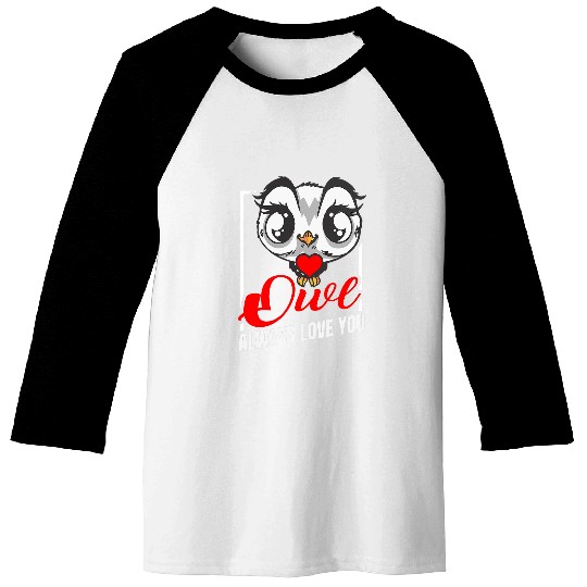 Owl Pet ALWAYS LOVE YOU Gifts for Owl nerds lovers Baseball Tees