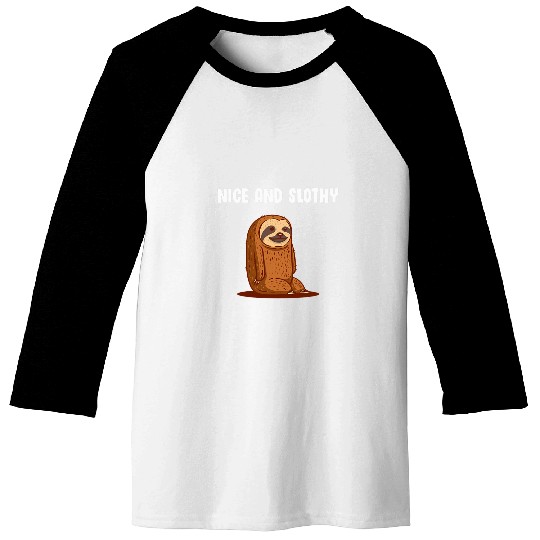 Sloth Pet Nice and Slothy Funny Sloth Lover Humor Lazy Animal Meme Baseball Tees