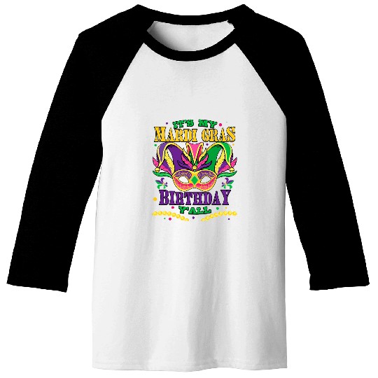 Its My Mardi Gras Birthday Yall carnivals Party Celebrant Baseball Tees