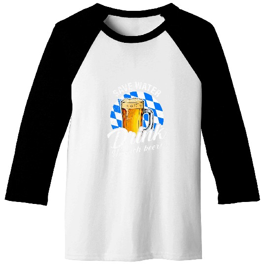 Beer Fun Save water drink Munich beer village festival Beer festival Baseball Tees