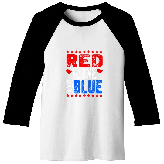 Wines Fun Red Wines And Blue Fourth Of July Drinking Proud American Baseball Tees