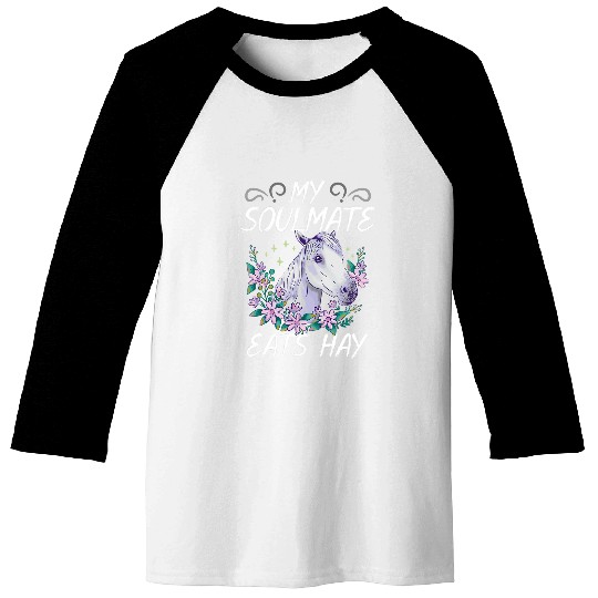 My Soulmate Eats Hay Design For Equestrian Enthusiasts Baseball Tees