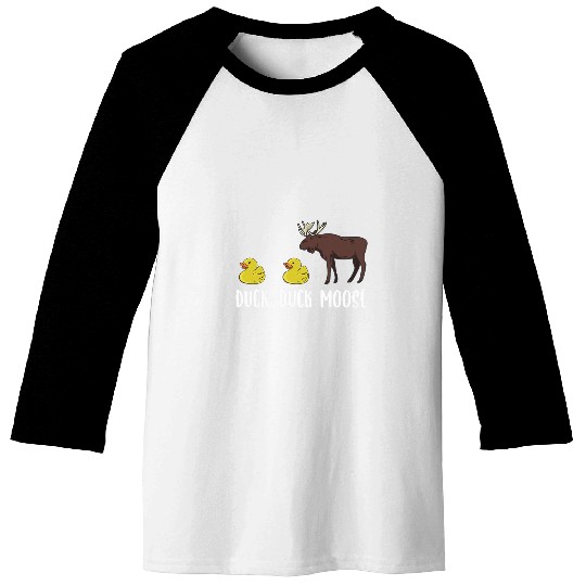 Duck Pet Moose Funny Wildlife Hunting Quote For A Huntsman Baseball Tees