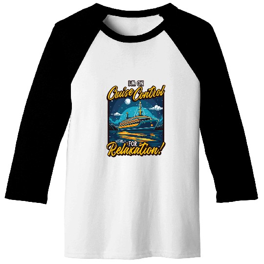 Sailing Cruise Lovers Holidays Yacht Lovers Quotes 13 Baseball Tees