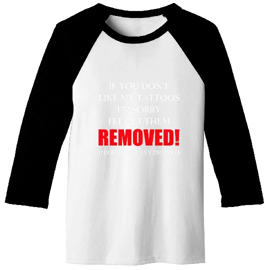 Ironic Tattoo Removal Funny Sarcastic Cringe Weird Joke Cool Baseball Tees