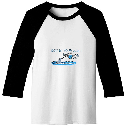 Stay In Your Lane Swimming Funny Swim Skeletons Sarcasm Baseball Tees