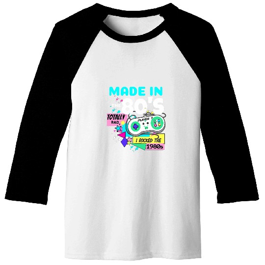 Made In The 80s Totally Rad I Rocked The 1980s Video Game Baseball Tees