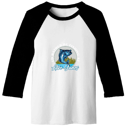 Rather Be Fishing at Lake James Fisherman indianas Fish Baseball Tees