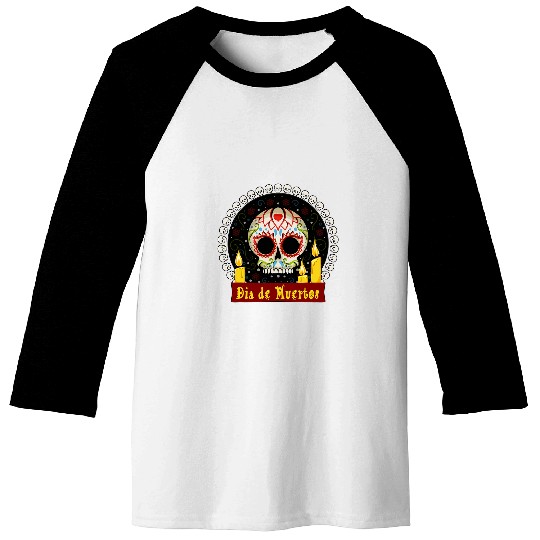 Sugar Skull Dia De Los Muertos Day Of The Deads Calavera Baseball Tees