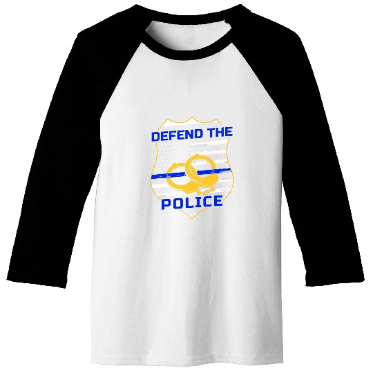 Police Job Defend The Police for a Police Officer Baseball Tees