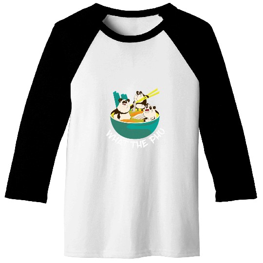 Panda Pet What The Pho Panda Pho Bowl Funny Food Pun Asian Food Joke Baseball Tees
